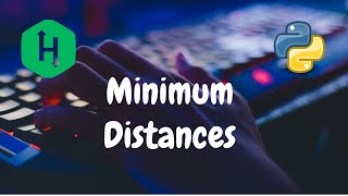 58  Minimum Distances  Implementation  Hackerrank Solution  Python [upl. by Enelyad229]