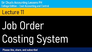 Cost Accounting and Control Lecture 11  Job Order Costing System [upl. by Aileno542]