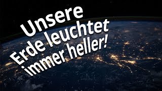 Lichtverschmutzung Unsere Erde leuchtet immer heller [upl. by Carol-Jean]