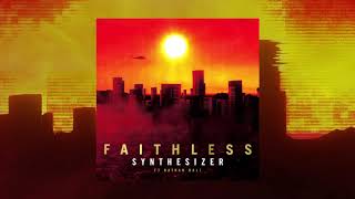 Faithless  Synthesizer feat Nathan Ball Album Version Official Audio [upl. by Randall513]