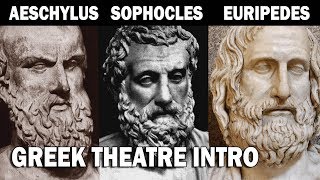 Greek Theatre Aeschylus Sophocles and Euripedes Part I Introduction [upl. by Lyrrad]