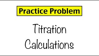 Practice Problem Titration Calculations [upl. by Wildermuth]