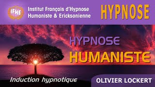 HYPNOSE HUMANISTE avec Olivier Lockert [upl. by Ymer]