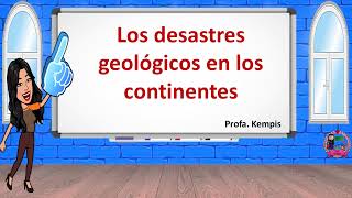 Los desastres geológicos en los continentes [upl. by Ariec]