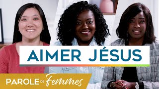 Aimer Jésus  Parole de femmes  Annabelle amp cie [upl. by Briana]