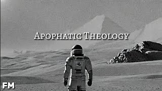 Apophatic Theology  QE III [upl. by Ayidah]