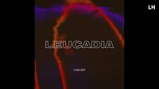 Leucadia  Higher [upl. by Tortosa]