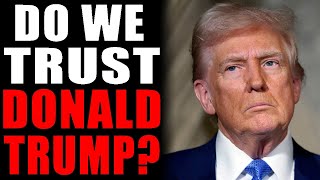 Do We Trust Donald Trump [upl. by Haet]