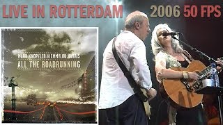 Mark Knopfler and Emmylou Harris — LIVE in Rotterdam 2006 50 fps [upl. by Xineohp]