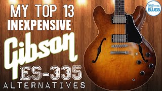 The 13 Best Mostly Inexpensive Gibson ES335 Alternatives [upl. by Edahc82]