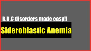 Sideroblastic Anemia  RBC Disorders made Easy  USMLE Step 1 Hematology [upl. by Aicenev]