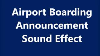 Airport Boarding Announcement Sound Effect [upl. by Featherstone]