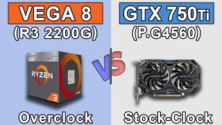 Vega 8 Ryzen 3 2200G Overclock vs GTX 750 Ti Pentium G4560 Stock  New Games Benchmarks [upl. by Kassia]