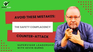 Avoid These Mistakes The Safety Complacency CounterAttack [upl. by Weide495]