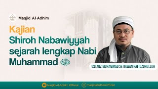 Kajian Shiroh Nabawiyyah  Ustadz Muhammad Setiawan  30 nov [upl. by Rafferty]