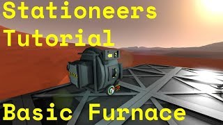 Stationeers Tutorial Basic Furnace [upl. by Ahsonek]