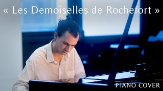 Les Demoiselles de Rochefort  PIANO COVER [upl. by Berck838]