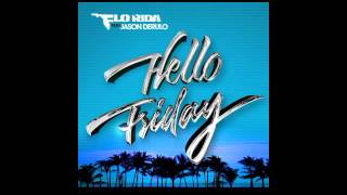 Flo Rida  Hello Friday ft Jason Derulo [upl. by Neirual]