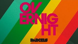 Parcels  Overnight Official Audio [upl. by Adile]