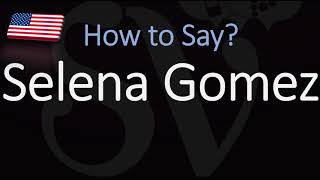 How to Pronounce Selena Gomez CORRECTLY English amp Spanish Pronunciation [upl. by Martinson]