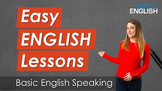 Easy English Lessons for Beginner Level  BASIC English Speaking Conversation Lessons [upl. by Reinaldos]