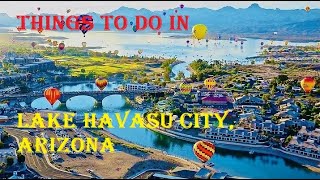 Things to do in Lake Havasu City Arizona  Lake Havasu City Travel Guide [upl. by Eiliak]