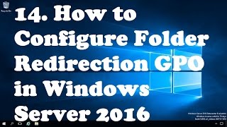 14 How to Configure Folder Redirection GPO in Windows Server 2016 [upl. by Hak854]