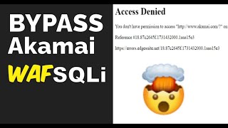 Bypass Akamai WAF SQLi [upl. by Hardi408]