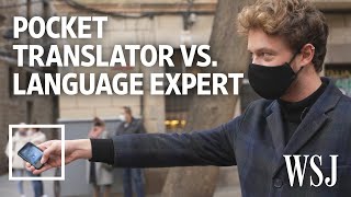 Can a Pocket Translator Beat a Real Translator We Tested It  WSJ [upl. by Lyret731]