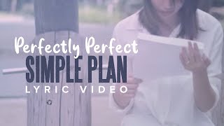 Simple Plan  Perfectly Perfect Lyric Video [upl. by Tenneb]