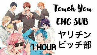 Touch You 1 HOUR  Yarichin B Club Song [upl. by Raul]