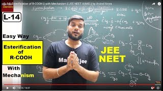 L14 Esterification of RCOOH  with Mechanism  JEE NEET AIIMS  by Arvind Arora [upl. by Aibos]