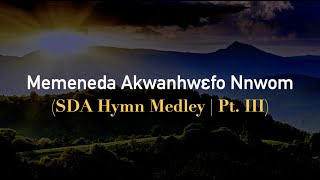 SDA Twi Hymnals Medley Pt III  May 2021  Lynessa D [upl. by Annaet83]