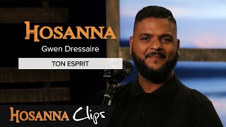 Ton Esprit  Hosanna clips  Gwen Dressaire [upl. by Loring752]