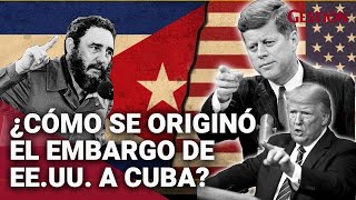 CUBA ¿Cómo comenzó y en qué consiste el embargo de EEUU a la isla [upl. by Gleda]