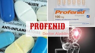 PROFENID  KÈTOPROFÈNE  TOUT SUR CE MÉDICAMENT  DOCTOR ALADDIN [upl. by Ecneps]