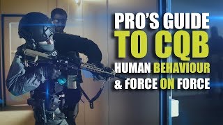 Pros guide to CQB  Human Behaviour amp Force on Force [upl. by Engdahl277]