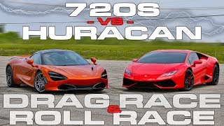 McLaren 720S vs Lamborghini Huracan LP6104 12 Mile Drag and Roll Races [upl. by Enohs]