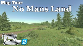 Map Tour  No Mans Land  Farming Simulator 22 [upl. by Squires]