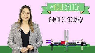 AGU Explica  Mandado de Segurança [upl. by Ettelimay803]