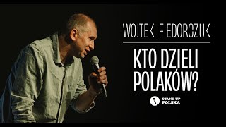 Wojtek Fiedorczuk  Kto dzieli Polaków  Standup Polska [upl. by Tiertza]