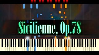 Sicilienne Op78 Piano  FAURÉ [upl. by Joletta599]