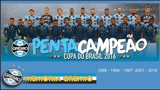 Grêmio 2016  Título Copa do Brasil [upl. by Nnaharas382]