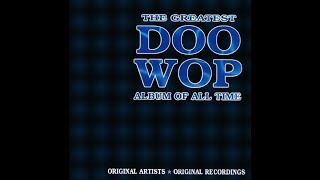 The Greatest Doo Wop Album of All Time [upl. by Wagner]