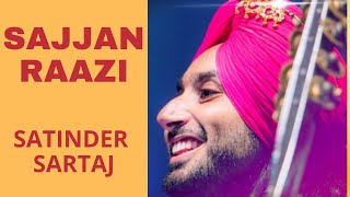 SAJJAN RAAZI BY SATINDER SARTAJ LIVE PERFORMANCE [upl. by Shaina]