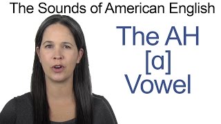 American English  AH ɑ Vowel  How to make the AH Vowel [upl. by Hamirak]