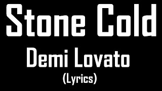 Stone Cold  Demi Lovato Lyrics [upl. by Wash]