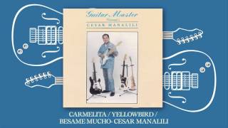 Cesar Manalili  Carmelita  Yellowbird  Besame Mucho [upl. by Justina]