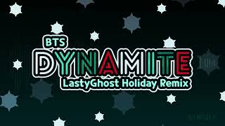 BTS  Dynamite LastyGhost Holiday Remix [upl. by Alon760]