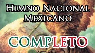 Himno Nacional Mexicano COMPLETO Mexican National Anthem FULL [upl. by Ranjiv]